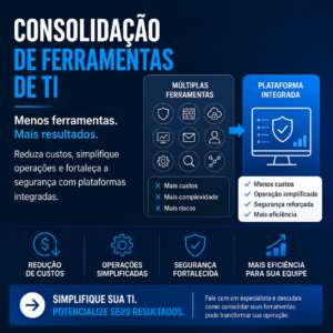 5 Benefícios da Consolidação de Ferramentas de TI para Reduzir Custos em 2026